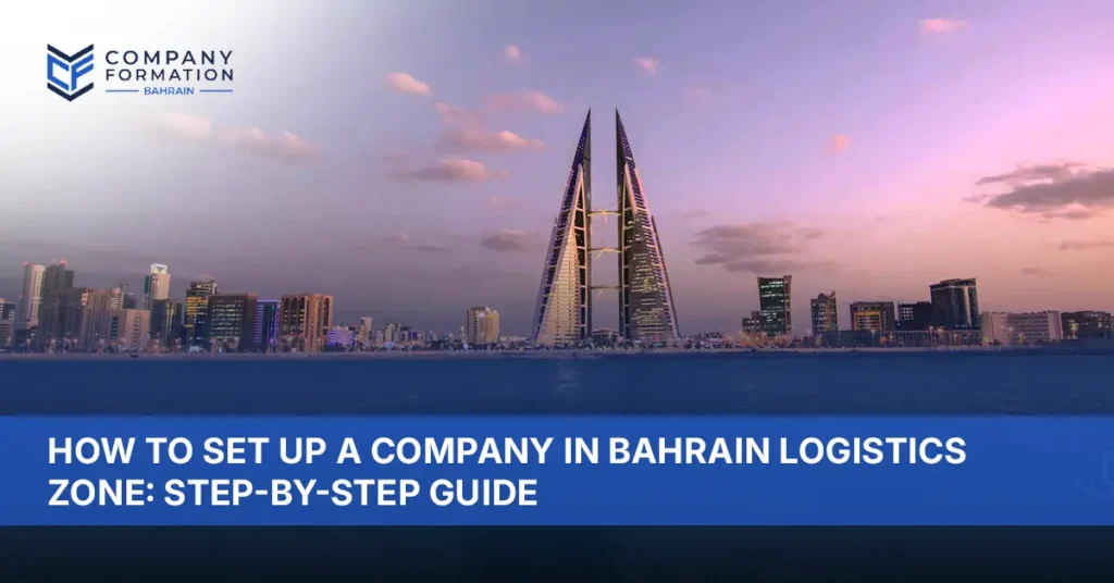 Bahrain Logistics Zone company formation